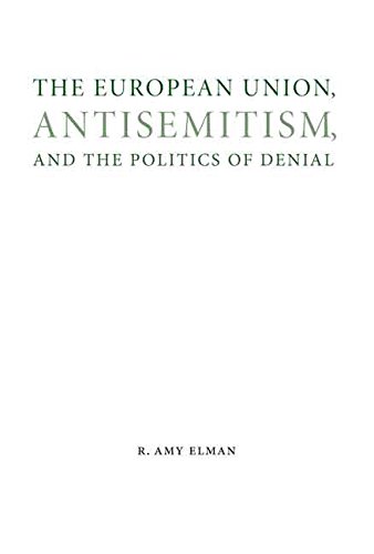 The European Union, Antisemitism, and the Politics of Denial (Studies in Antisemitism)