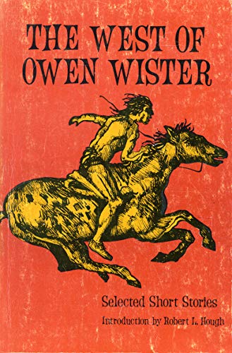 The West of Owen Wister: Selected Short Stores (Bison Book)