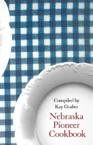 Nebraska Pioneer Cookbook (Bison Book)
