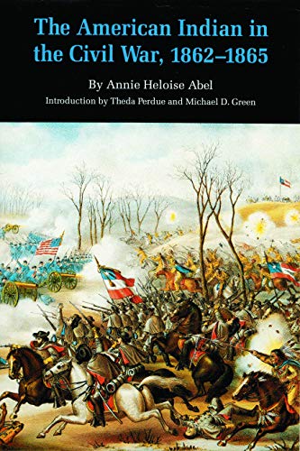 The American Indian in the Civil War, 1862-1865 (Bison Book)