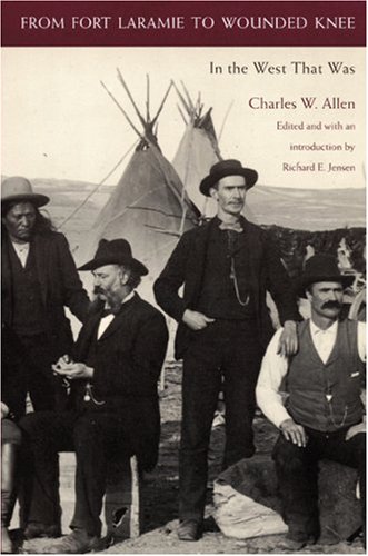 From Fort Laramie to Wounded Knee: In the West That Was