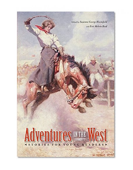 Adventures in the West: Stories for Young Readers (Bison Original)