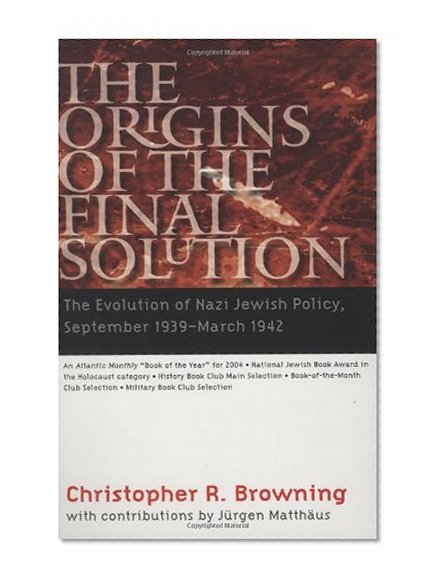 The Origins of the Final Solution: The Evolution of Nazi Jewish Policy, September 1939-March 1942 (Comprehensive History of the Holocaust)