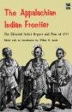 The Appalachian Indian Frontier: Edmond Atkin Report and Plan of 1755 (Bison Book S)