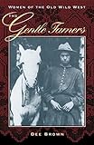 The Gentle Tamers: Women of the Old Wild West