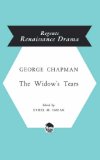 The Widow's Tears (Regents Renaissance Drama)