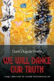 We Will Dance Our Truth: Yaqui History in Yoeme Performances