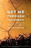 Get Me Through Tomorrow: A Sister’s Memoir of Brain Injury and Revival (American Lives)