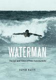 Waterman: The Life and Times of Duke Kahanamoku