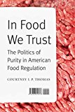 In Food We Trust: The Politics of Purity in American Food Regulation (At Table)