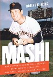 Mashi: The Unfulfilled Baseball Dreams of Masanori Murakami, the First Japanese Major Leaguer
