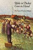 Bible in Pocket, Gun in Hand: The Story of Frontier Religion (Bison Books)