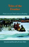 Tales of the Frontier: From Lewis and Clark to the Last Roundup (Bison Book)