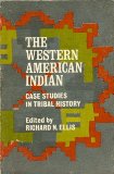 The Western American Indian: Case Studies in Tribal History (Bison Book)