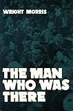 The Man Who was There