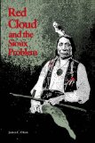 Red Cloud and the Sioux Problem (Bison Book S)