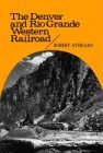 The Denver and Rio Grande Western Railroad: Rebel of the Rockies (Regents Restoration Drama Series)