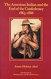 The American Indian and the End of the Confederacy, 1863-1866 (Civil War)