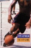 The City Game: Basketball from the Garden to the Playgrounds