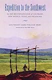 Expedition to the Southwest: An 1845 Reconnaissance of Colorado, New Mexico, Texas, and Oklahoma