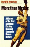 More than Merkle: A History of the Best and Most Exciting Baseball Season in Human History