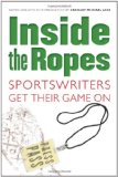 Inside the Ropes: Sportswriters Get Their Game On