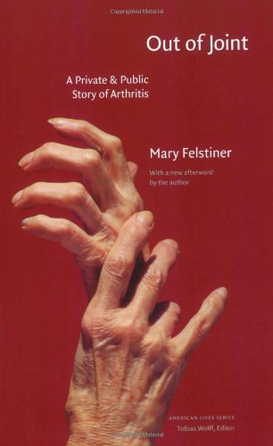 Out of Joint: A Private and Public Story of Arthritis (American Lives)