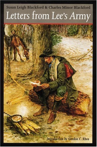 Letters from Lee's Army: Or Memoirs of Life in and Out of the Army in Virginia During the War Between the States
