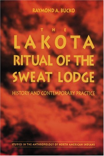 Book Cover The Lakota Ritual of the Sweat Lodge: History and Contemporary Practice (Studies in the Anthropology of North Ame)