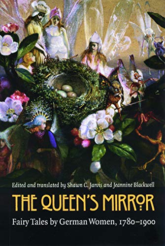 The Queen's Mirror: Fairy Tales by German Women, 1780-1900 (European Women Writers)