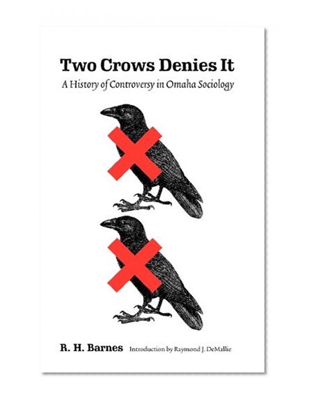 Two Crows Denies It: A History of Controversy in Omaha Sociology