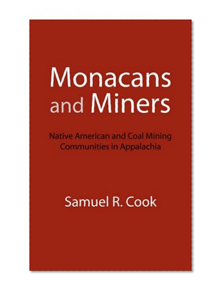 Monacans and Miners: Native American and Coal Mining Communities in Appalachia