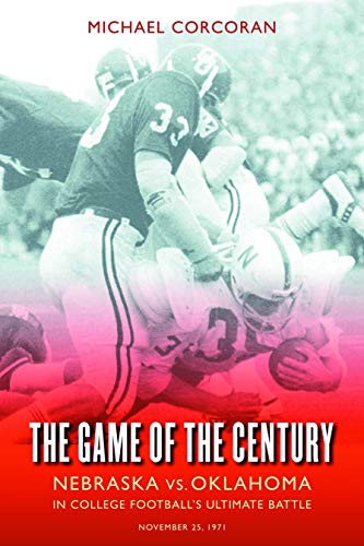 The Game of the Century: Nebraska vs. Oklahoma in College Football's Ultimate Battle