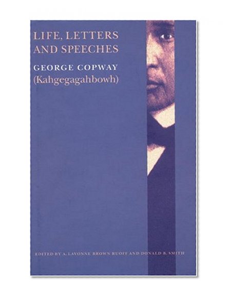 Life, Letters and Speeches (American Indian Lives)