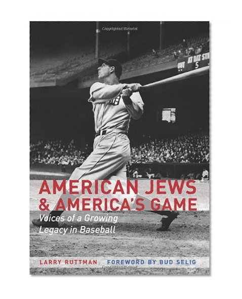 American Jews and America's Game: Voices of a Growing Legacy in Baseball