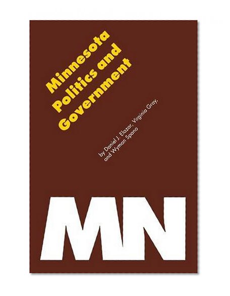 Minnesota Politics and Government (Politics and Governments of the American States)