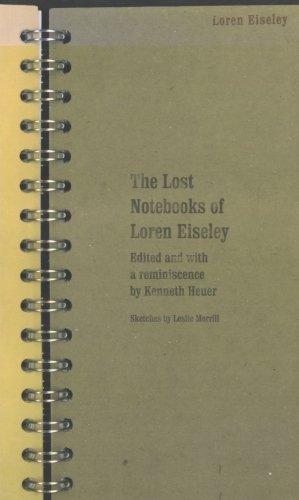 The Lost Notebooks of Loren Eiseley