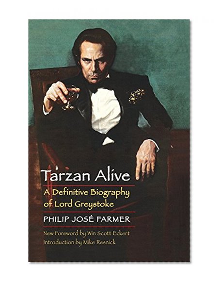 Tarzan Alive: A Definitive Biography of Lord Greystoke (Bison Frontiers of Imagination)