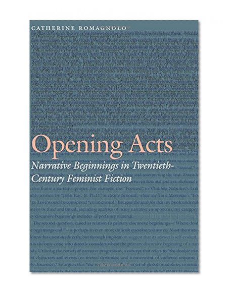 Opening Acts: Narrative Beginnings in Twentieth-Century Feminist Fiction (Frontiers of Narrative)