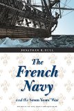 The French Navy and the Seven Years' War (France Overseas: Studies in Empire and D)