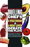 Dueling Chefs: A Vegetarian and a Meat Lover Debate the Plate (At Table)