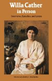 Willa Cather in Person: Interviews, Speeches, and Letters