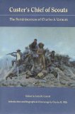 Custer's Chief of Scouts: The Reminiscences of Charles A. Varnum