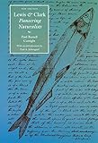 Lewis and Clark: Pioneering Naturalists (Second Edition) (Lewis & Clark Expedition)