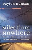 Miles from Nowhere: Tales from America's Contemporary Frontier