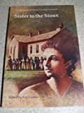 Sister to the Sioux: The Memoirs of Elaine Goodale Eastman, 1885-91 (The Pioneer Heritage Series, Vol. 7)