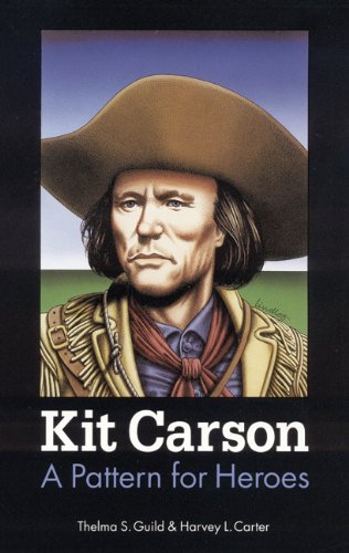 Kit Carson: A Pattern for Heroes (Bison Book)