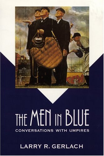 The Men in Blue: Conversations with Umpires (Bison Book)