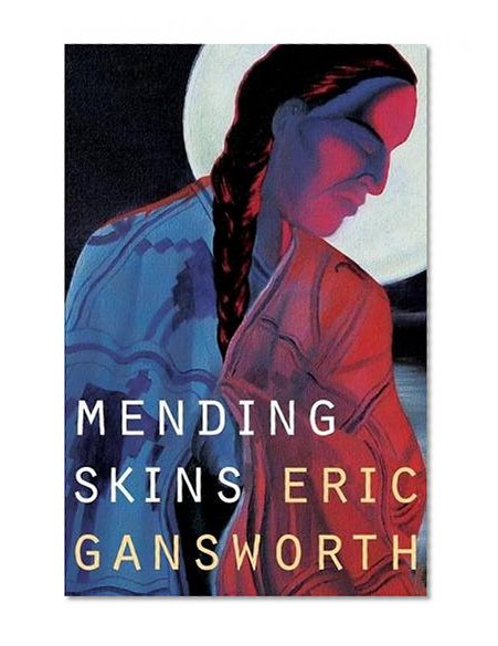 Mending Skins (Native Storiers: A  Series of American Narratives)