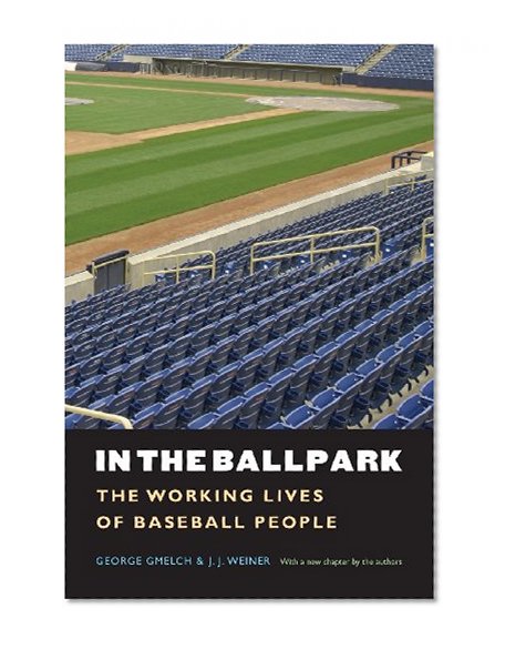 In the Ballpark: The Working Lives of Baseball People